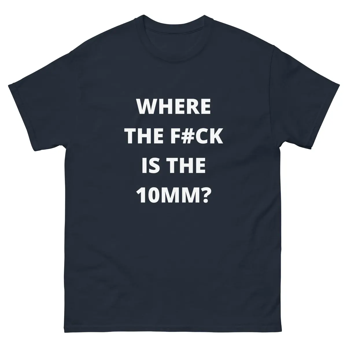 ‘Where’s the 10mm?’ Automotive Humor Tee – High-Contrast White Text - Image 2