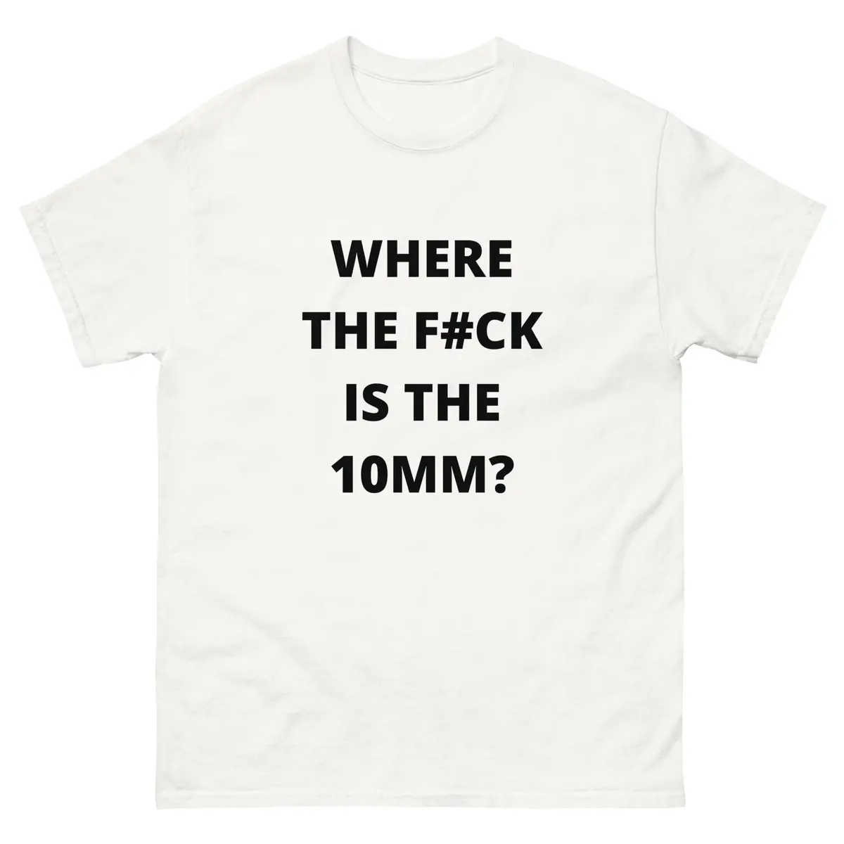 Car Enthusiast ‘Where’s the 10mm?’ T-Shirt – Black Text on White